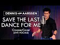 Download Lagu #CroonerCover Save The Last Dance For Me - Dennis van Aarssen [Michael Bublé Cover]