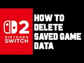 How to Delete Save Data on Nintendo Switch 2 Start Fresh in ANY Game