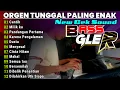 Download Lagu DANGDUT ORGEN TUNGGAL ALBUM  PILIHAN TERPOPULER BASS MANTAP COCOK UNTUK TEMAN KERJA