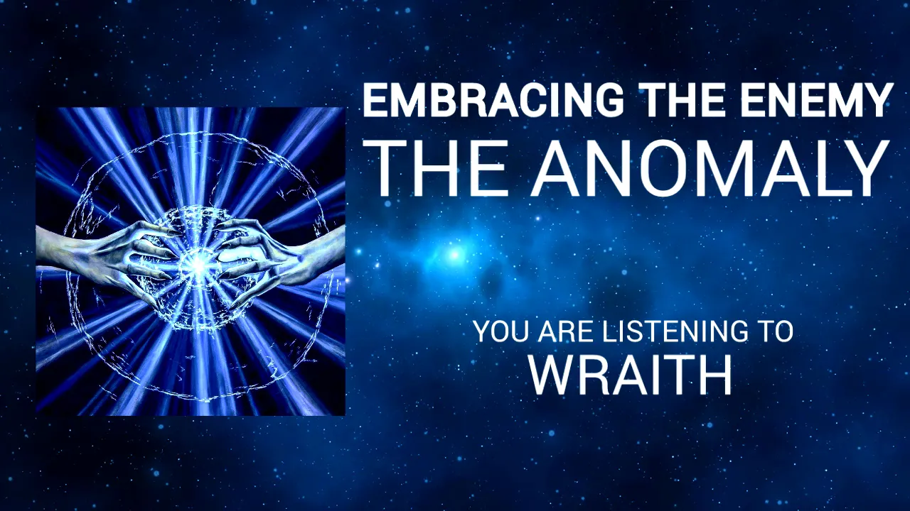 Embracing the Enemy - Wraith