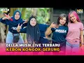 Download Lagu DELLA MUSIK TERBARU NANA NUTRIISARI EMA ELVINA LIVE DI DESA KEBON KONGOK GERUNG