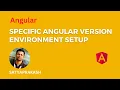 Angular Tutorial for Beginners Install Specific Version using Angular CLI