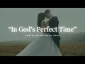 Download Lagu In God’s Perfect Time | Christian Wedding Song | #christianmusic