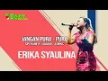 Download Lagu ERIKA SYAULINA _ JANGAN PURA-PURA _CIPT HANIF RADIN / DADANG _ ASMIN CAYDER _ COVER BEST MUSIC