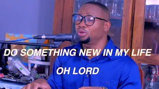 do something new in my life oh lord piano cover austine okeke