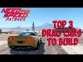 Top 3 Drag Cars To Build Need For Speed Payback In Depth