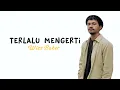 Download Lagu Wizz Baker - Terlalu Mengerti ( Lirik )