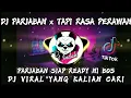 Download Lagu DJ PARJABAN x TAPI RASA PERAWAN || DJ TIKTOK TERBARU 2021 DJ PARJABAN SIAP READY