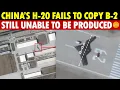 China’s H-20, a Failed Copy of the US B-2, Still Struggling to Be Produced