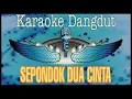 Download Lagu SEPONDOK DUA CINTA (Karaoke Dangdut)