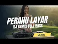 Download Lagu LAGU DJ PERAHU LAYAR REMIX FULL BASS 