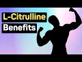 10 Health Benefits of L Citrulline