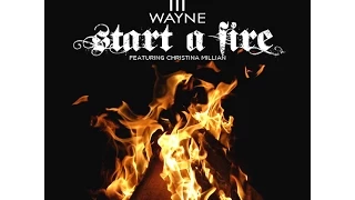 lil wayne start a fire ft christina milian hq 