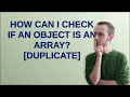 How can I check if an object is an array