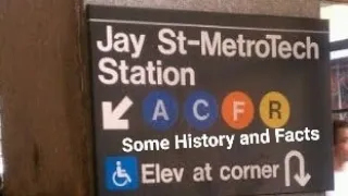 Jay St-Metrotech Some History and Facts A C F R