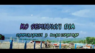 Download Lagu Timur Terbaru 2023 - Ko Sembunyi Dia - HAMPER FAMILY X BOCAH ISPAN RAP MP3