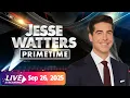 Download Lagu [⁌LIVE] Jesse Watters Primetime Sep 26, 2025 | FOX NEWS LIVE 09/26/2025