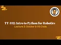 Intro to Python for Robotics Docker and VS Code Environment TT102 Lecture 3 Kshitij Tiwari