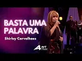 Download Lagu Shirley Carvalhaes - Basta Uma Palavra (Ao Vivo)
