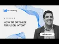 Webinar How to optimize for user intent with Felipe Bazon