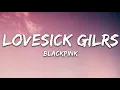 Download Lagu BLACKPINK - Lovesick Girls (Lyrics)