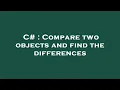 C Compare two objects and find the differences