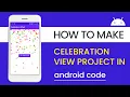 How to Create Celebration Effect in Android Studio CelebrateEffect KonfettiView androidCODE