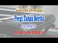 Download Lagu PERGI TANPA BERITA ll KARAOKE KEYBOARD ll THE MERCYS ll NADA WANITA FIS=DO