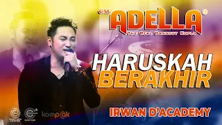 Download IRWAN D'ACADEMY | HARUSKAH BERAKHIR | COVER CLIP LIVE OM. ADELLA PATENGTENG MODUNG BANGKLAN MP3