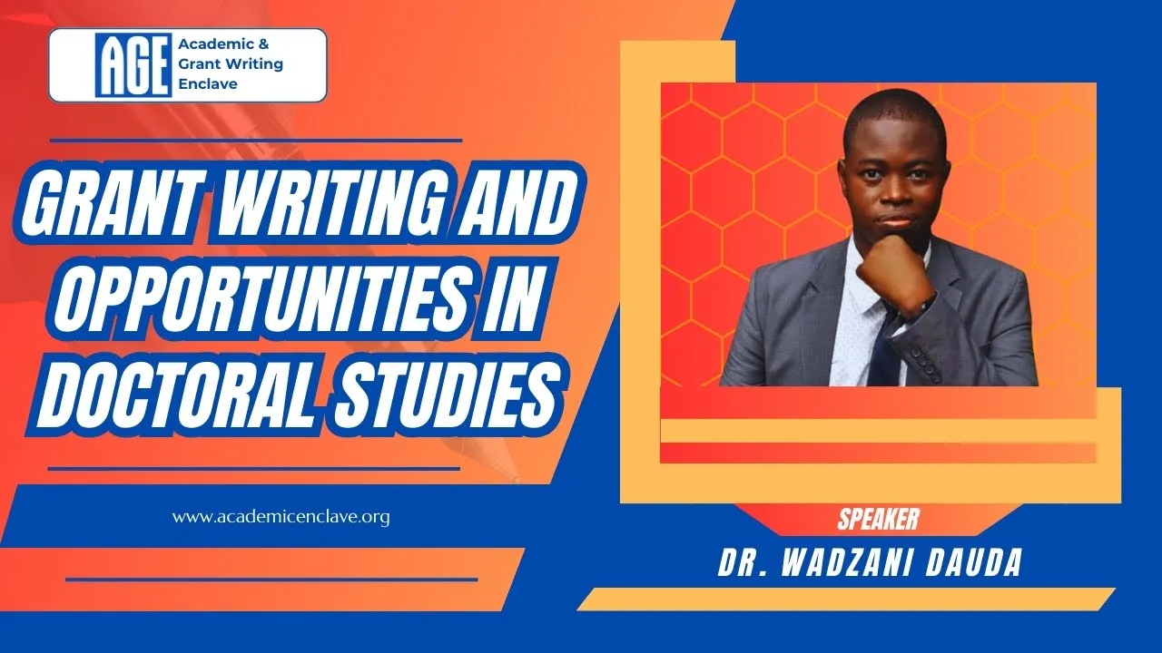 Grant Writing and Opportunities for Doctoral Studies || Dr. Wadzani Dauda