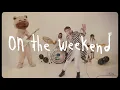 Download Lagu dwi - On the Weekend - (Official Video)