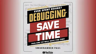 Ever spent hours debugging This one tip will save you time