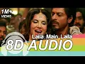 Download Lagu Laila Main Laila 8D Audio Song - Raees (Shah Rukh Khan | Sunny Leone)