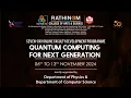 Day 5 - Faculty Development Programme on Quantum Computing for next Generation