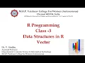 R Programming Class - 3 Data Structures in R Vector