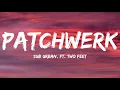 Lagu Sub Urban, Ft. Two Feet-Patchwerk(Lyrics Video)