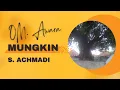 Download Lagu mungkin - S. ACHMADI