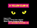 DJ Snake x Yellow Claw x Spanker - Slow Down (Original Mix)