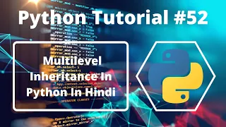 - Multilevel Inheritance In Python In Hindi Python Tutorial For Beginners