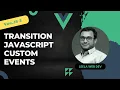 61 Transition Custom JavaScript custom Event Hooks - Vue 3
