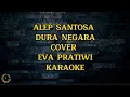 Download Lagu ALEP SANTOSA - DURA NEGARA, COVER EVA PRATIWI. KARAOKE