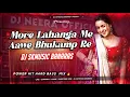Lagu More Lahnga Me Aave Bhukam Remix_Dj SK music Banaras √√More Lahanga Mein Aawe Bhukamp Re Djsong 