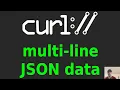 Using curl with Multiline JSON Data