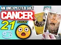 Cancer AN UNEXPECTED GIFT horoscope for today AUGUST 21 2026 tarot AUGUST