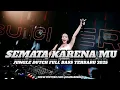 Download Lagu DJ SEMATA KARENA MU X TAKKAN HILANG JUNGLE DUTCH FULL BASS TERBARU 2025 ( RAMA REBORN ) Download Lagu DJ SEMATA KARENA MU X TAKKAN HILANG JUNGLE DUTCH FULL BASS TERBARU 2025 ( RAMA REBORN )