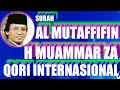 Download Lagu qori internasional h muammar,al mutaffifin muammar za,belajar tilawah muammar za,belajar tilawah ful