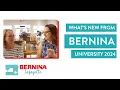 Whats New from BERNINA University 2024