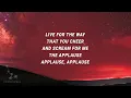 Lady Gaga - I live for the applause (Applause) (Lyrics)