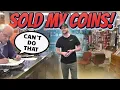 I SOLD My Coins to a Coin Shop - Don t Do THIS