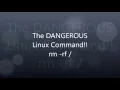 The DANGEROUS Linux Command rm - rf -no-preserve-root